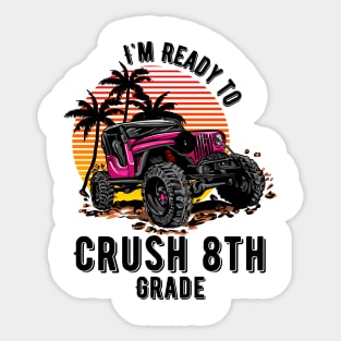 I'm Ready To Crush 8h grade Sticker